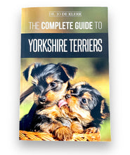 Load image into Gallery viewer, The Complete Guide to Yorkshire Terriers by Dr Jo De Klerk
