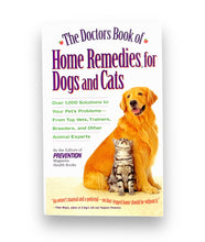 Load image into Gallery viewer, The Doctors Book of Home Remedies for Dogs and Cats
