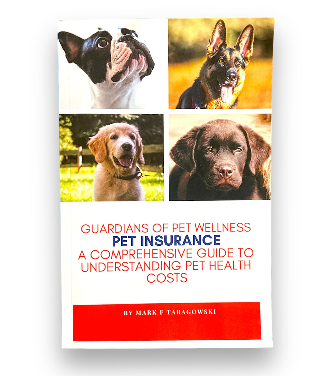 Guardians of Pet Wellness: Pet Insurance (A Complete Guide to Understanding Pet Health Costs)