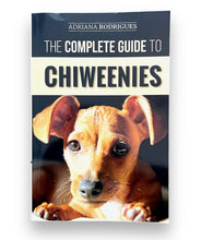 Load image into Gallery viewer, The Complete Guide to Chiweenies by Andrea Rodrigues
