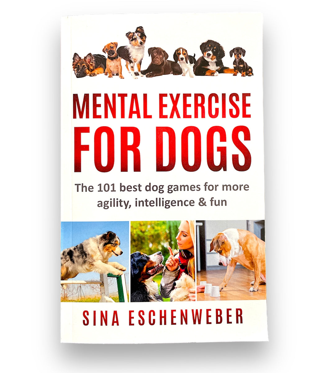 Mental Exercises for Dogs by Sina Eschenweber